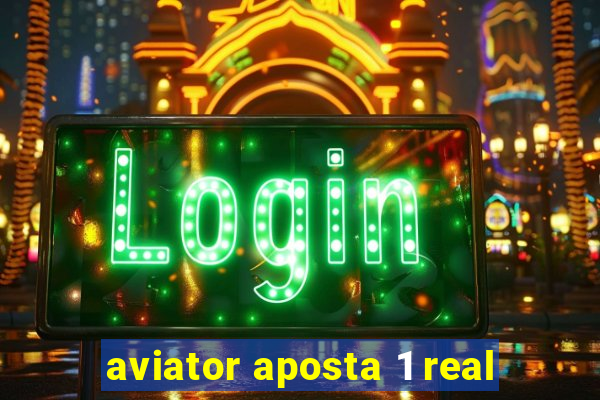 aviator aposta 1 real